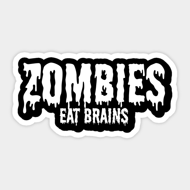 Zomies eat brains Sticker by maxcode